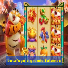 botafogo e gremio futemax